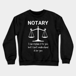 Funny Notary Saying Crewneck Sweatshirt